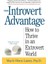 The Introvert Advantage: How To Thrive In An Extrovert World - Marti Olsen Laney 1