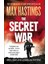 The Secret War: Spies, Codes And Guerillas 1939-1945 - Max Hastings 1