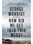 How Did We Get Into This Mess?: Politics, Equality, Nature - George Monbiot 1