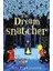 The Dreamsnatcher 1 - Abi Elphinstone 1