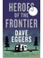 Heroes Of The Frontiers - Dave Eggers 1