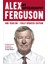 Alex Ferguson: My Autobiography - Sir Alex Ferguson 1