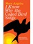 I Know Why The Caged Bird Sings - Maya Angelou 1