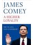 A Higher Loyalty: Truth Lies And Leadership (Hardcover) - James Comey 1