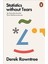 Statistics Without Tears: An Introduction For Non-Mathematicians - Derek Rowntree 1