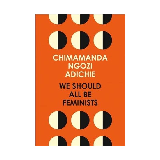 We Should All Be Feminists - Chimamanda Ngozi Adichie Kitabı