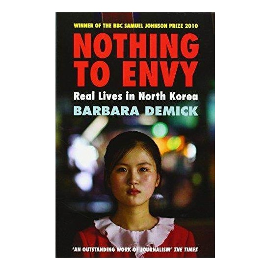 Nothing To Envy: Real Lives In North Korea - Barbara Demick
