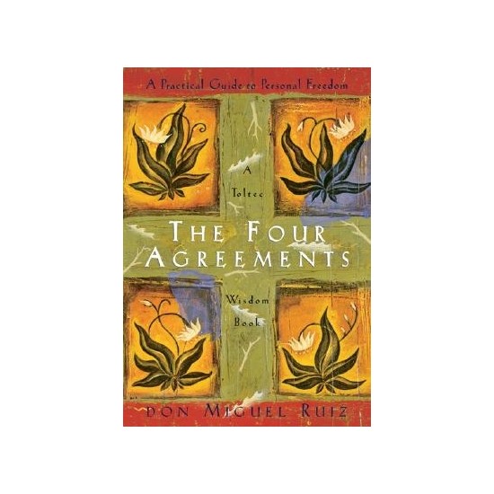 The Four Agreements Don Miguel Ruiz