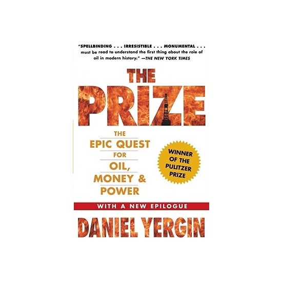 The Prize: The Epic Quest For Oil, Money And Power - Daniel Yergin