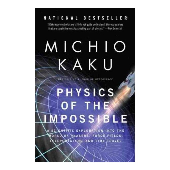 Physics Of The Impossible - Michio Kaku