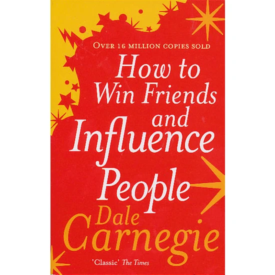 How To Win Friends And Influence People - Dale Carnegie