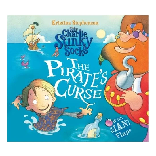 Sir Charlie Stinky Socks: The Pirate's Curse  - Kristina Stephenson