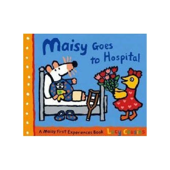 Maisy Goes To Hospital - Lucy Cousins