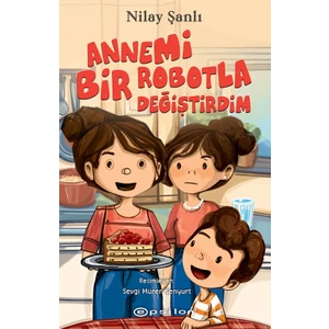 Annemi Bir Robotla Değiştirdim - Nilay Şanlı