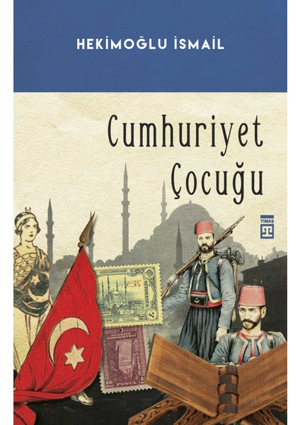 Cumhuriyet Çocuğu - Hekimoğlu İsmail