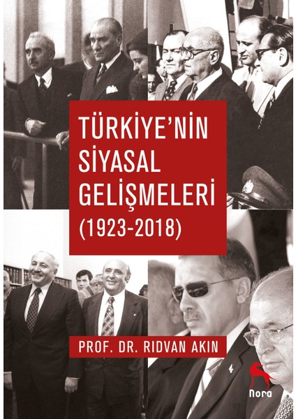 Türkiye’nin Siyasal Gelişmeleri (1923-2018) - Rıdvan Akın