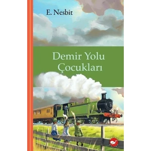Klasikleri Okuyorum: Demir Yolu Çocukları (Ciltli) - E. Nesbit