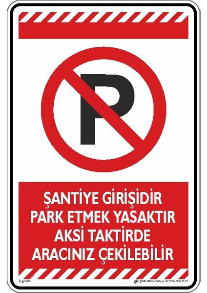 Şantiye Girişidir Park Etmek Yasaktır Aksi Takdirde Aracınız Çekilebilir (Dekota)/35x50cm/dekota