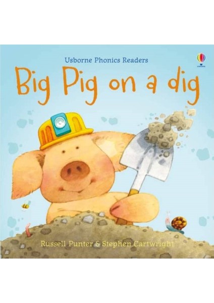 Bıg Pıg On A Dıg - Usborne Phonıcs Readers