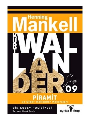 Henning Mankell - Piramit ve Diğer Wallander Maceraları (Kurt Wallander Serisi-09)