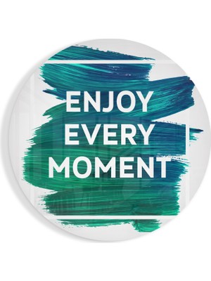 Insigne “enjoy Every Moment” Cam Tablo - 60X60 cm