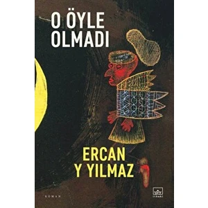 O Öyle Olmadı - Ercan Y. Yılmaz