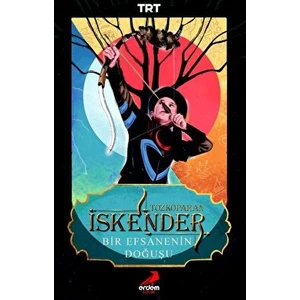 Tozkoparan Iskender: Bir Efsanenin Doğuşud