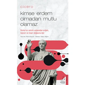 Cicero - Kimse Erdem Olmadan Mutlu Olamaz