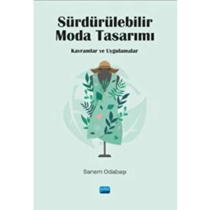 Sürdürülebilir Moda Tasarımı - Kavramlar ve Uygulamalar