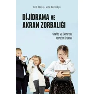 Dijidrama ve Akran Zorbalığı: Sınıfta ve Ekranda Yaratıcı Drama