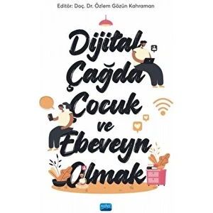 Dijital Çağda Çocuk ve Ebeveyn Olmak