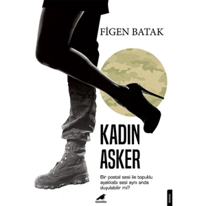 Kadın Asker - Figen Batak