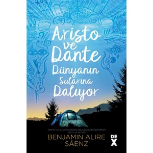 Aristo ve Dante Dünyanın Sularına Dalıyor - Benjamin Alire Sàenz