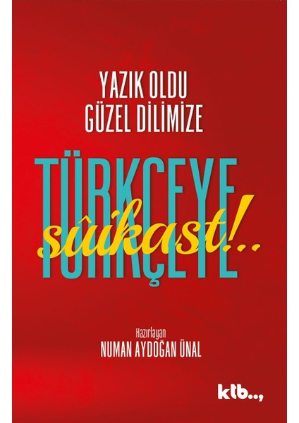 Türkçeye Suikast! - Numan Aydoğan Ünal