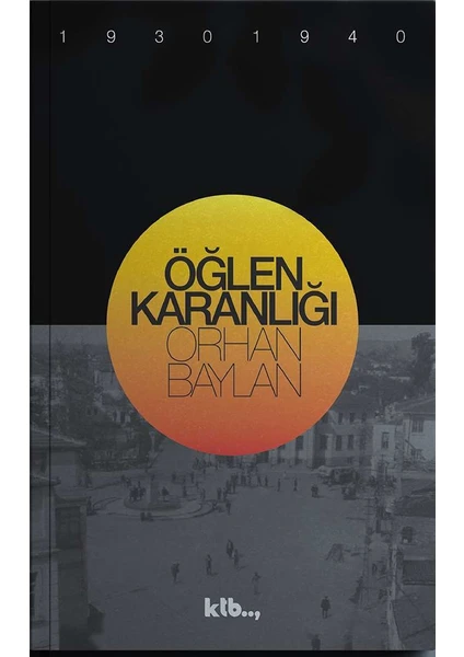 Öğlen Karanlığı - Orhan Baylan