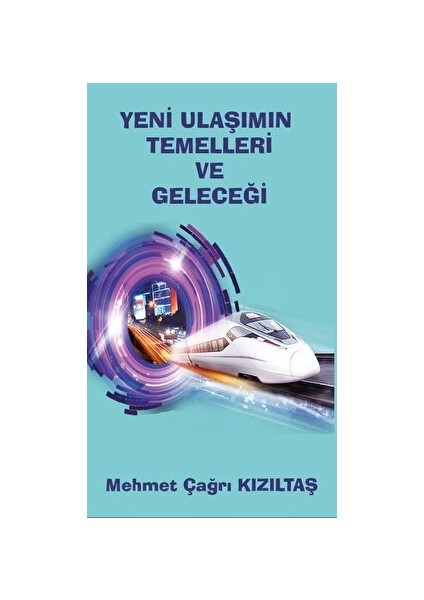 Yeni Ulaşımın Temelleri ve Geleceği