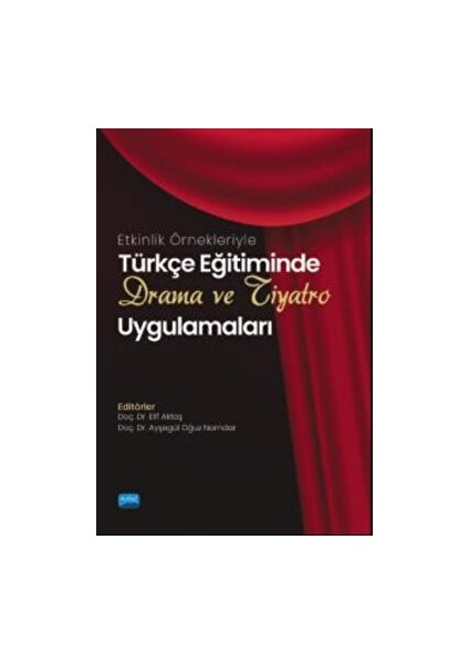 Etkinlik Örnekleriyle Türkçe Eğitiminde Drama ve Tiyatro Uygulamaları