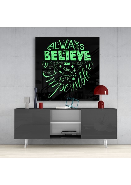 “always Believe In The Impossible” Cam Tablo - 40X40 cm modelleri