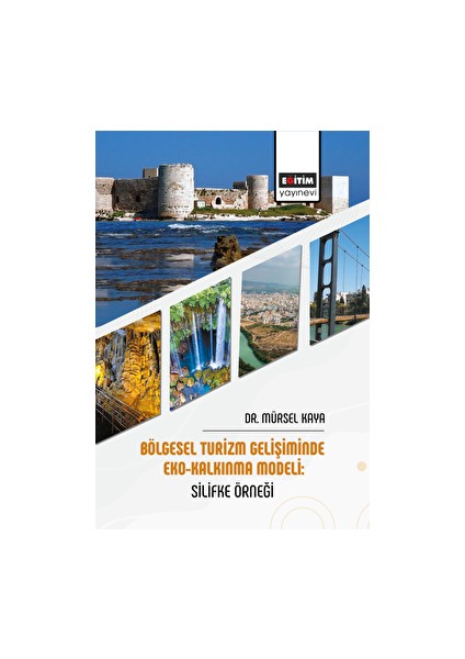 Bölgesel Turizm Gelişiminde Eko-Kalkınma Modeli: Silifke Örneği