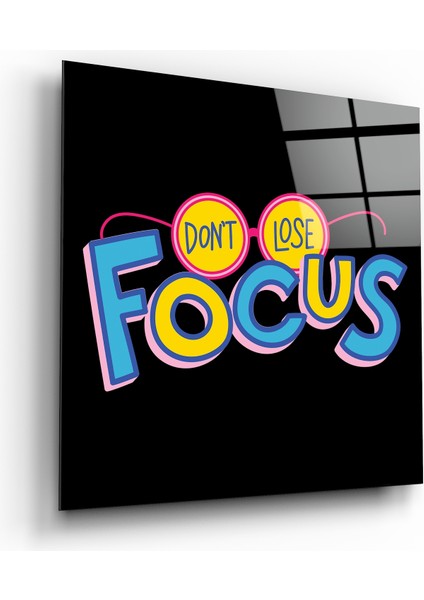 “don't Lose Focus” Cam Tablo - 40X40 cm