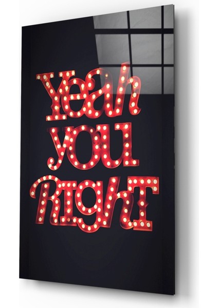 “yeah You Right” Cam Tablo - 72X46 cm