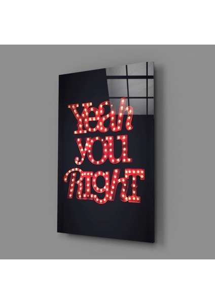 “yeah You Right” Cam Tablo - 72X46 cm