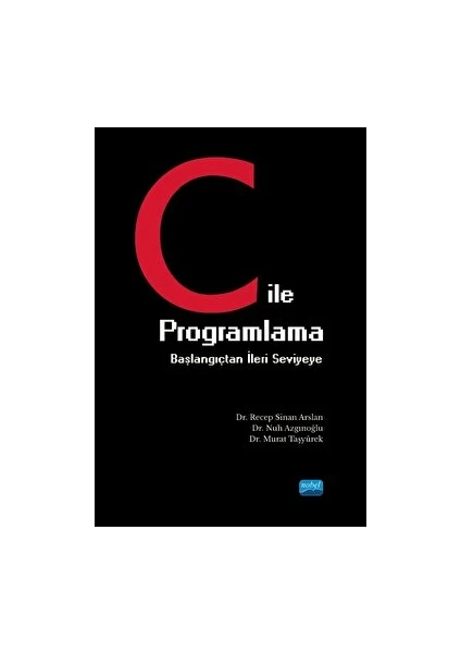 Nobel Akademik Yayıncılık C ile Programlama - Başlangıçtan Ileri Seviyeye