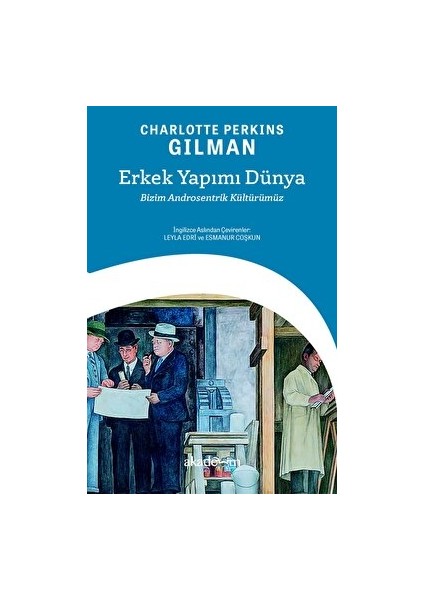 Erkek Yapımı Dünya: Bizim Androsentrik Kültürümüz