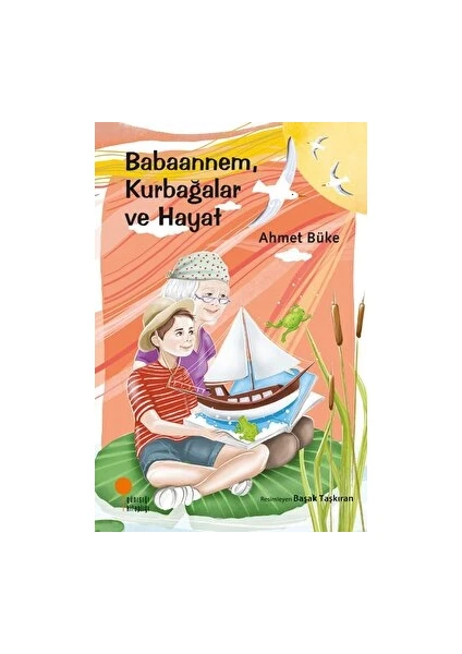 Babaannem, Kurbağalar ve Hayat