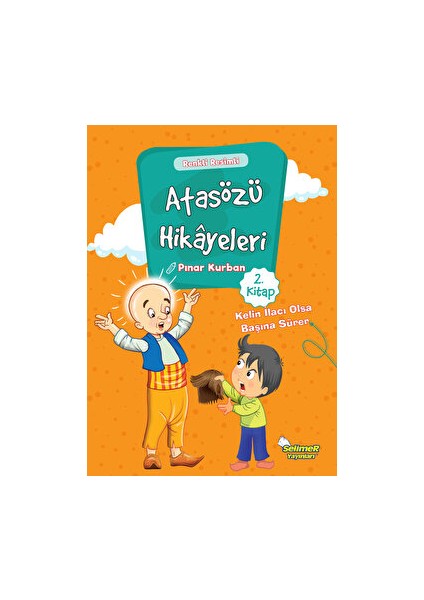 Atasözü Hikayeleri - Kelin Ilacı Olsa Başına Sürer