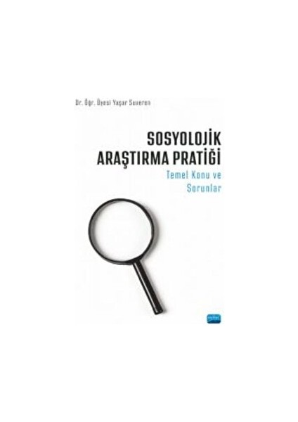 Sosyolojik Araştırma Pratiği - Temel Konu ve Sorunlar