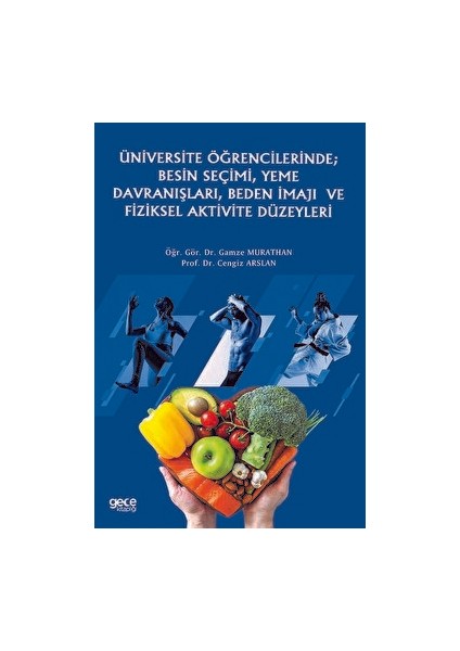 Üniversite Öğrencilerinde; Besin Seçimi, Yeme Davranışları, Beden Imajı ve Fiziksel Aktivite Düzeyleri