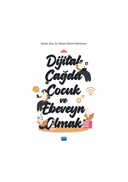 Dijital Çağda Çocuk ve Ebeveyn Olmak