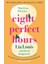 Eight Perfect Hours 1